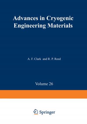 Cover of the book Advances in Cryogenic Engineering Materials by Michael S. Gazzaniga, Joseph E. LeDoux