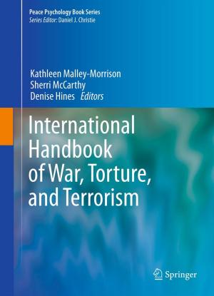 Cover of the book International Handbook of War, Torture, and Terrorism by Marco Gasparotti, Carson M. Lewis, Luiz S. Toledo
