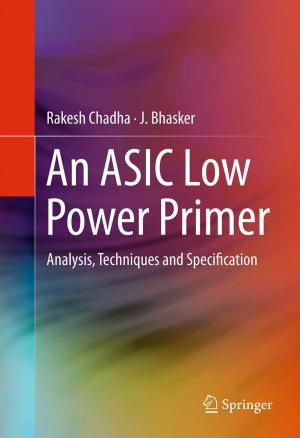 Cover of the book An ASIC Low Power Primer by Xiao Liu, Dong Yuan, Gaofeng Zhang, Wenhao Li, Dahai Cao, Qiang He, Jinjun Chen, Yun Yang
