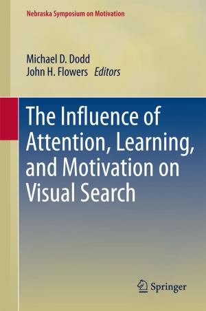 Cover of the book The Influence of Attention, Learning, and Motivation on Visual Search by Preeti S Chauhan, Anupam Choubey, ZhaoWei Zhong, Michael G Pecht
