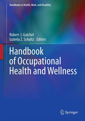 Cover of the book Handbook of Occupational Health and Wellness by Ana M. Moreno, Natalia Juristo