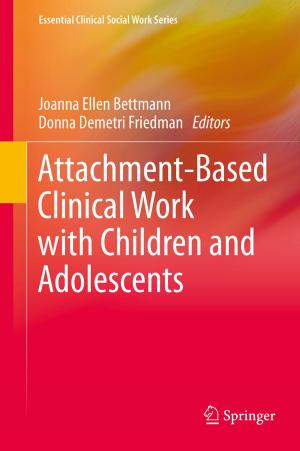Cover of the book Attachment-Based Clinical Work with Children and Adolescents by Bruce I. Blum