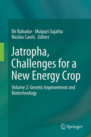 Cover of the book Jatropha, Challenges for a New Energy Crop by Michael S. Hand, Krista M. Gebert, Jingjing Liang, David E. Calkin, Matthew P. Thompson, Mo Zhou