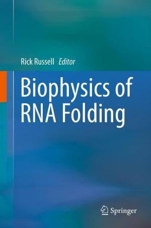 Cover of the book Biophysics of RNA Folding by Bruno Zatt, Muhammad Shafique, Sergio Bampi, Jörg Henkel