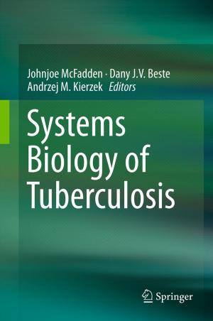 Cover of the book Systems Biology of Tuberculosis by Siamak Cyrus Khojasteh, Harvey Wong, Cornelis E.C.A. Hop