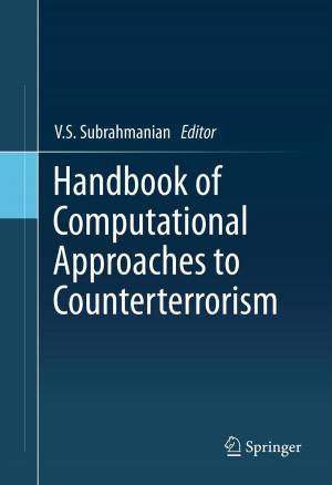 Cover of the book Handbook of Computational Approaches to Counterterrorism by S. N. Chatterjee, P. F. Gulyassy, T. A. Depner, V. V. Shantharam, G. Opelz, I. T. Davie, J. Steinberg, N. B. Levy