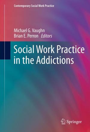 Cover of the book Social Work Practice in the Addictions by David Ruppert, David S. Matteson