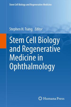 Cover of the book Stem Cell Biology and Regenerative Medicine in Ophthalmology by 