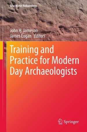Cover of the book Training and Practice for Modern Day Archaeologists by Ajay Virkar