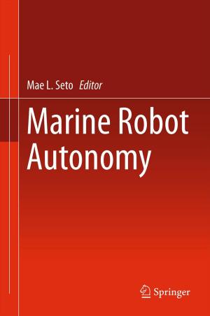 Cover of the book Marine Robot Autonomy by Ethan S. Burger, Serguei Cheloukhine