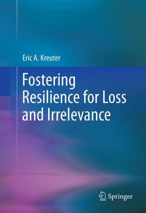 Cover of the book Fostering Resilience for Loss and Irrelevance by Huangxian Ju, Joseph Wang, Xueji Zhang