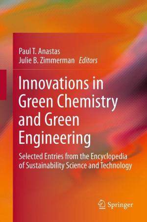 Cover of the book Innovations in Green Chemistry and Green Engineering by Paul Pechan, Ortwin Renn, Allan Watt, Ingemar Pongratz