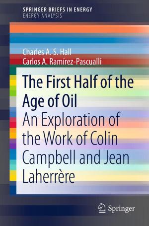 Cover of the book The First Half of the Age of Oil by MVK Karthik, Pratyoosh Shukla
