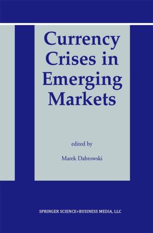 Cover of the book Currency Crises in Emerging Markets by R.B. Brown, N.M. Gantz, R.A. Gleckman