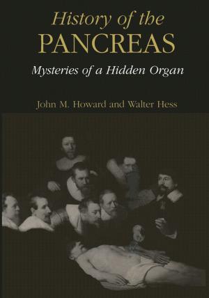 Cover of the book History of the Pancreas: Mysteries of a Hidden Organ by Eric Verhulst, Raymond T. Boute, José Miguel Sampaio Faria, Bernhard H.C. Sputh, Vitaliy Mezhuyev