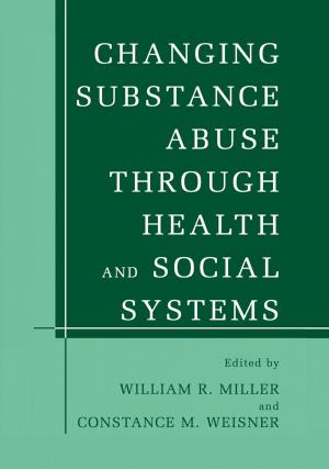 Cover of the book Changing Substance Abuse Through Health and Social Systems by 