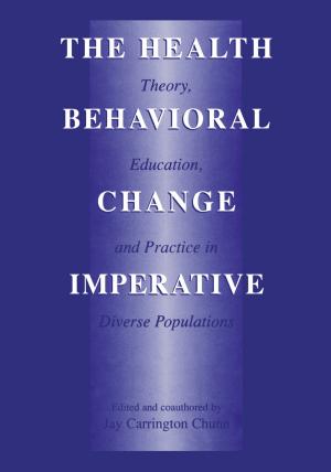 Cover of the book The Health Behavioral Change Imperative by 
