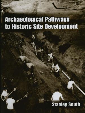 Cover of the book Archaeological Pathways to Historic Site Development by Maartje E. Zonderland