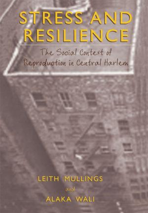 Cover of the book Stress and Resilience by Daniel Offer, Eric Ostrov, K.I. Howard, R. Atkinson