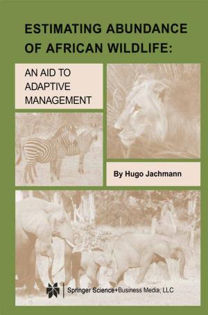 Cover of the book Estimating Abundance of African Wildlife by Philipp Appenzeller, Paul Dreßler, Anna Maxine von Grumbkow, Katharina Schäfer, Rieke Kersting, Madeleine Menger