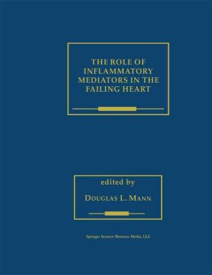 Cover of the book The Role of Inflammatory Mediators in the Failing Heart by Mogens Bladt, Bo Friis Nielsen