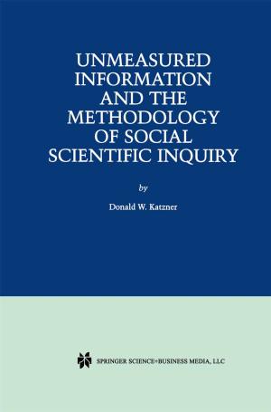 Cover of the book Unmeasured Information and the Methodology of Social Scientific Inquiry by Alex Aiken, Utpal Banerjee, Arun Kejariwal, Alexandru Nicolau