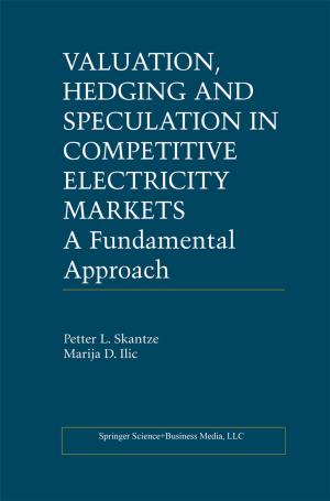 bigCover of the book Valuation, Hedging and Speculation in Competitive Electricity Markets by 