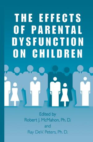 Cover of the book The Effects of Parental Dysfunction on Children by 