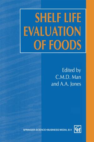 Cover of the book Shelf Life Evaluation of Foods by L. M. Swerdloff, C. F. Earl, O. Akin, Y. Hasegawa, S. Kikuchi, J. Weeks, A. H. Bridges, N. Kano, M.-C. Wanner, A. Bijl, U. Flemming, M. Skibniewski, J. L. Crowley, S. Suzuki, W. L. Whittaker, I. J. Oppenheim, T. Yoshida, R. Kangari, M. Rychener, M. Saito, L. Koskela, J.-C. Robert, P. Derrington, H.-R. Oeser, N. Tanaka, T. Ueno, A. C. Harfmann, D. R. Rehak, S. Pithavadian, B. Dave, K. Kahkönen, T. Ochi, C.-C. Chen, W. T. Keirouz, C. Abel, A. Polistina, E. Bandari, C. Hendrickson, R. F. Woodbury, J. Salokivi, K. Banno, P. J. Drazan, G. Schmitt, A. H. Slocum, R. Coyne, B. Motazed, K. Arai, R. Hynynen, Y. E. Kalay, J. Maeda, R. Krishnamurti, M. Kallavuo, T. Glavin