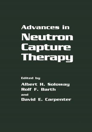 Cover of the book Advances in Neutron Capture Therapy by Undurti N. Das