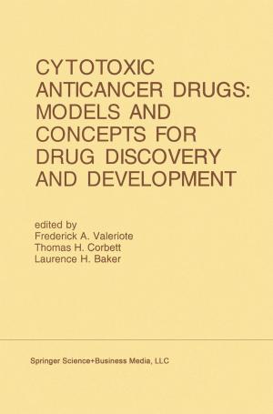 Cover of the book Cytotoxic Anticancer Drugs: Models and Concepts for Drug Discovery and Development by Wm. Alex McIntosh