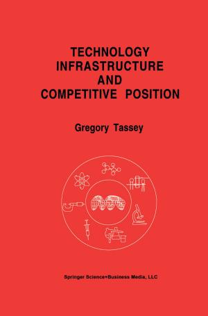 Cover of the book Technology Infrastructure and Competitive Position by Alessandro Chelo