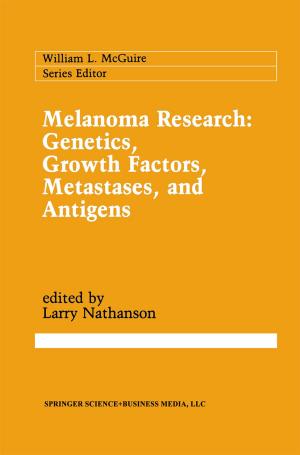 Cover of the book Melanoma Research: Genetics, Growth Factors, Metastases, and Antigens by MICHAEL J. HICKS