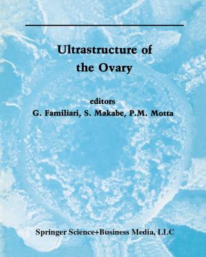 Cover of the book Ultrastructure of the Ovary by Ana Álvarez-Errecalde, Consuelo Ruiz Vélez-Frías, Emilio Santos Leal, Jesús Sanz Sánchez, M. Àngels Claramunt Armengau, Natalène Suanzes Leenhardt