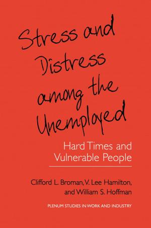 Cover of the book Stress and Distress among the Unemployed by B. J. Hunt, S. R. Holding