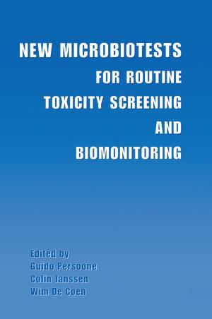 Cover of the book New Microbiotests for Routine Toxicity Screening and Biomonitoring by Arthur W. Birley
