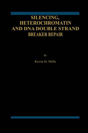 Book cover of Silencing, Heterochromatin and DNA Double Strand Break Repair