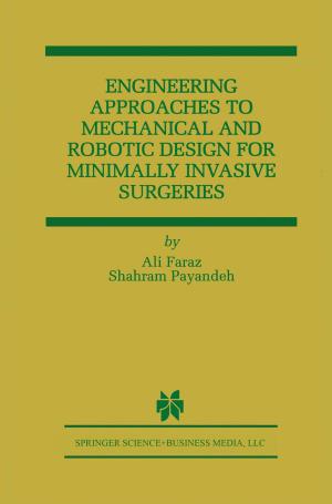 Cover of the book Engineering Approaches to Mechanical and Robotic Design for Minimally Invasive Surgery (MIS) by Stephen J. Morewitz