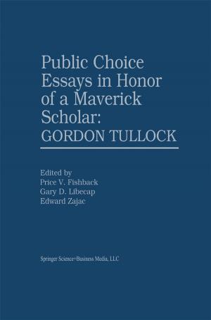 Cover of the book Public Choice Essays in Honor of a Maverick Scholar: Gordon Tullock by Gary L. Comstock