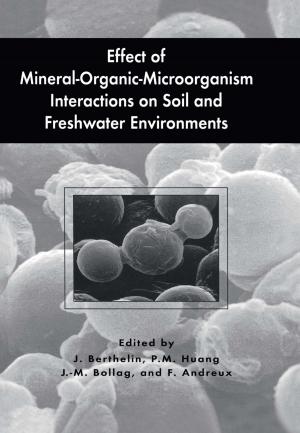 Cover of the book Effect of Mineral-Organic-Microorganism Interactions on Soil and Freshwater Environments by Venetia A. Saunders