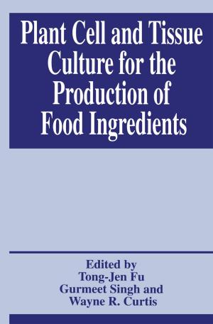 Cover of the book Plant Cell and Tissue Culture for the Production of Food Ingredients by Peter J. van Baalen, Lars T. Moratis