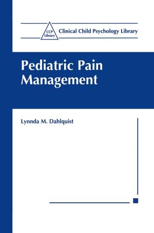 Cover of the book Pediatric Pain Management by William P. Erchul, Brian K. Martens