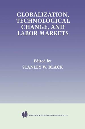 Cover of the book Globalization, Technological Change, and Labor Markets by Nancy B. Cummings, S. Klahr
