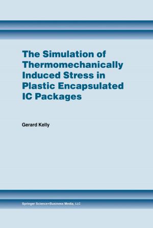Cover of the book The Simulation of Thermomechanically Induced Stress in Plastic Encapsulated IC Packages by David MacLeish. Smith