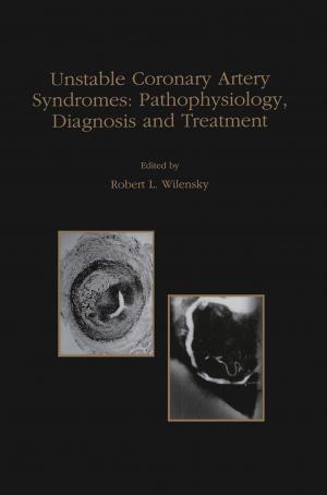 Cover of the book Unstable Coronary Artery Syndromes Pathophysiology, Diagnosis and Treatment by Majid Sarrafzadeh, Maogang Wang, Xianjian Yang