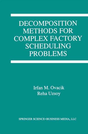 Cover of the book Decomposition Methods for Complex Factory Scheduling Problems by Zhiang (John) Lin, Kathleen M. Carley