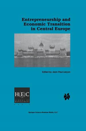 Cover of the book Entrepreneurship and Economic Transition in Central Europe by Elise E. Labbé, Andrzej R. Kuczmierczyk, Michael Feuerstein