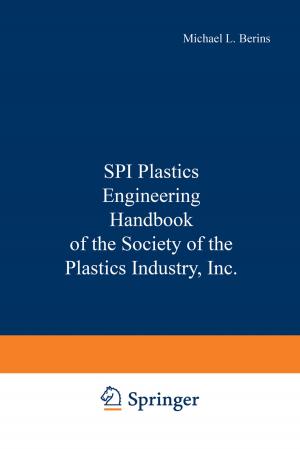 Cover of the book SPI Plastics Engineering Handbook of the Society of the Plastics Industry, Inc. by Steven G. Krantz, Harold R. Parks