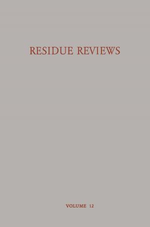 Cover of the book Residue Reviews Residues of Pesticides and other Foreign Chemicals in Foods and Feeds / Rückstands-Berichte Rückstände von Pesticiden und Anderen Fremdstoffen in Nahrungs- und Futtermitteln by 