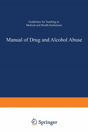 Cover of the book Manual of Drug and Alcohol Abuse by Floris O. W. Vogelaar, Martin G. Chester